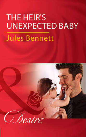 Jules Bennett. The Heir's Unexpected Baby