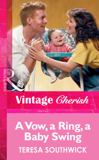 Teresa  Southwick. A Vow, a Ring, a Baby Swing