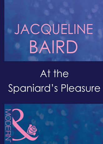 JACQUELINE  BAIRD. At The Spaniard's Pleasure