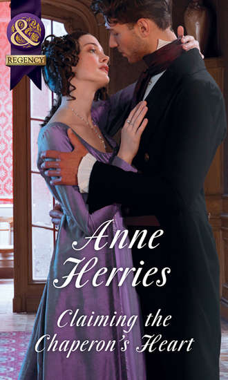 Anne  Herries. Claiming The Chaperon's Heart