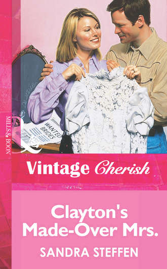 Sandra  Steffen. Clayton's Made-Over Mrs.