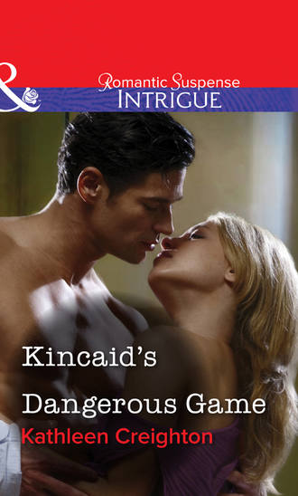 Kathleen  Creighton. Kincaid's Dangerous Game