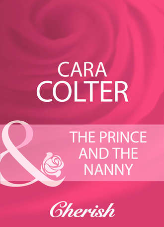 Cara  Colter. The Prince And The Nanny