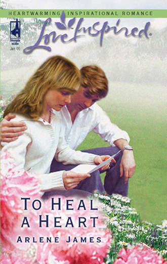 Arlene  James. To Heal a Heart