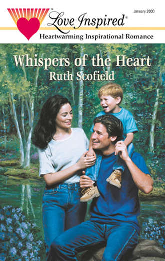 Ruth  Scofield. Whispers Of The Heart