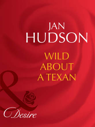 Jan  Hudson. Wild About A Texan