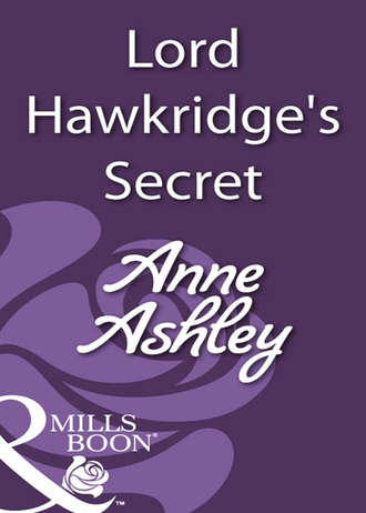 ANNE  ASHLEY. Lord Hawkridge's Secret