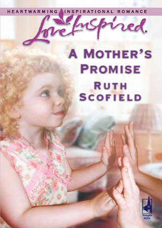 Ruth  Scofield. A Mother's Promise