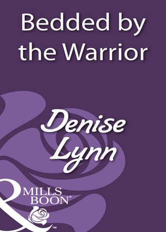 Denise  Lynn. Bedded by the Warrior