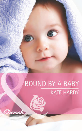 Kate Hardy. Bound by a Baby