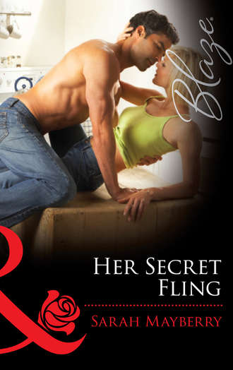 Sarah  Mayberry. Her Secret Fling