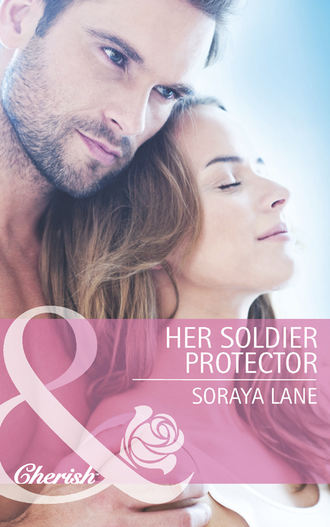 Soraya  Lane. Her Soldier Protector