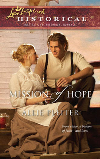 Allie  Pleiter. Mission of Hope