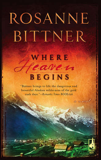 Rosanne  Bittner. Where Heaven Begins