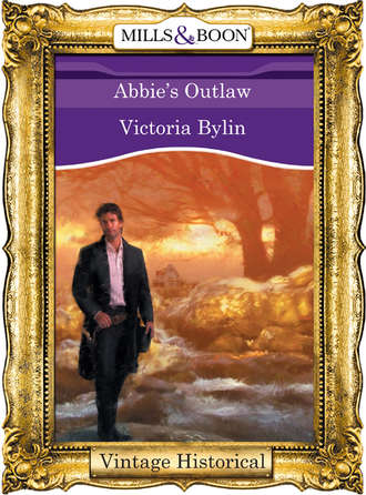 Victoria  Bylin. Abbie's Outlaw