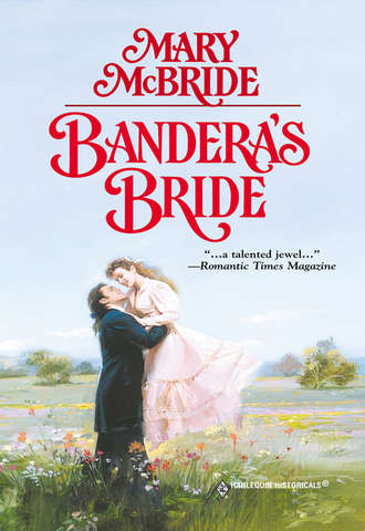 Mary  McBride. Bandera's Bride