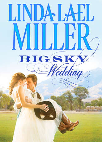 Linda Miller Lael. Big Sky Wedding