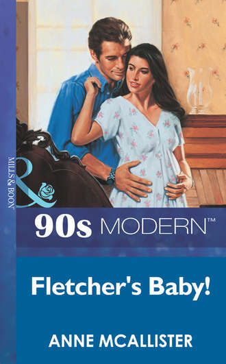 Anne  McAllister. Fletcher's Baby!