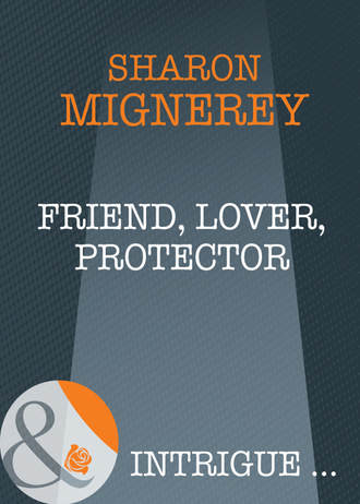 Sharon  Mignerey. Friend, Lover, Protector