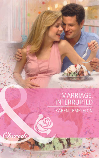 Karen Templeton. Marriage, Interrupted