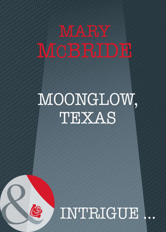 Mary  McBride. Moonglow, Texas