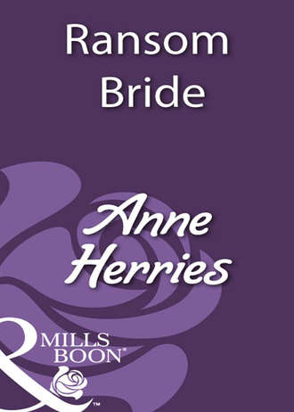 Anne  Herries. Ransom Bride