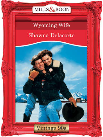 Shawna  Delacorte. Wyoming Wife?