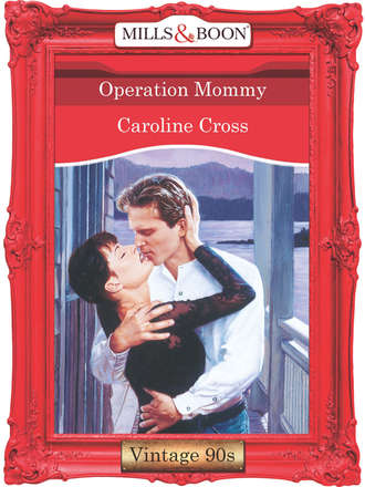 Caroline Cross. Operation Mommy