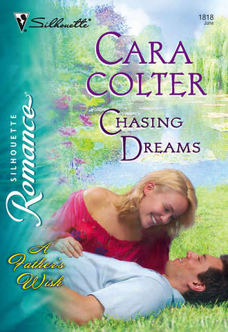 Cara  Colter. Chasing Dreams