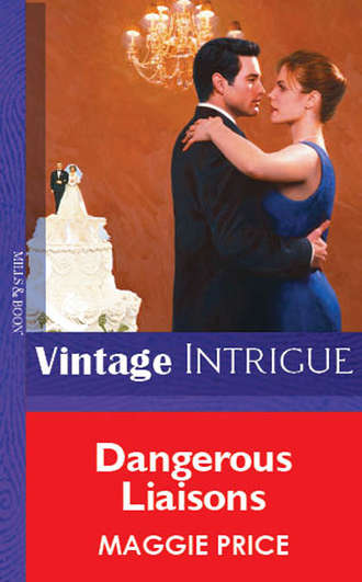 Maggie  Price. Dangerous Liaisons