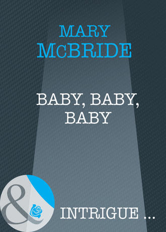 Mary  McBride. Baby, Baby, Baby