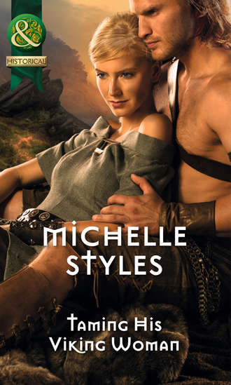 Michelle  Styles. Taming His Viking Woman