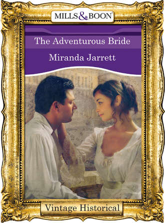 Miranda  Jarrett. The Adventurous Bride