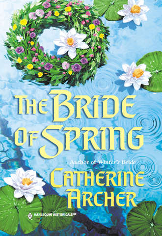 Catherine  Archer. The Bride Of Spring