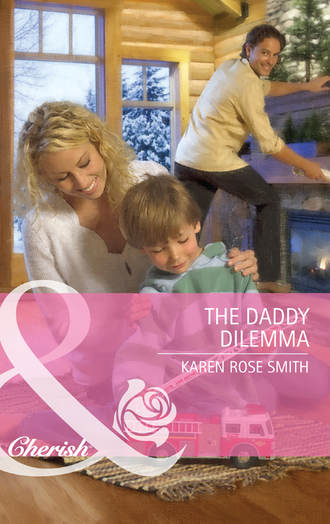 Karen Smith Rose. The Daddy Dilemma