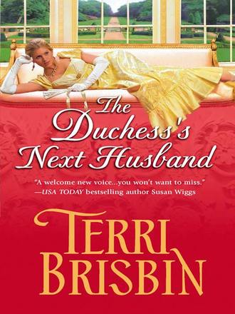 Terri  Brisbin. The Duchess's Next Husband