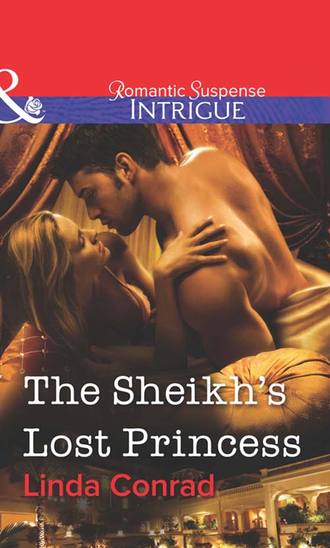 Linda  Conrad. The Sheikh's Lost Princess