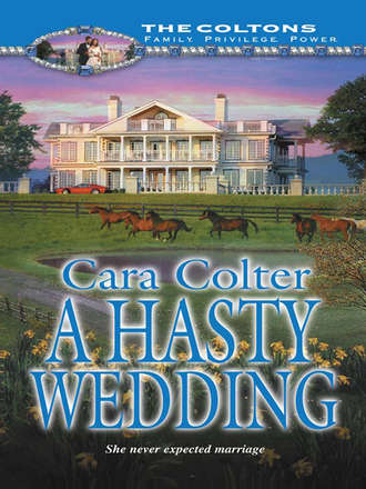 Cara  Colter. A Hasty Wedding