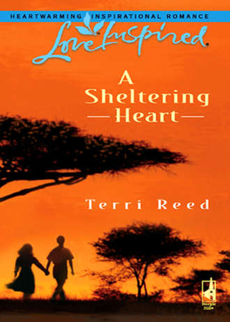 Terri  Reed. A Sheltering Heart