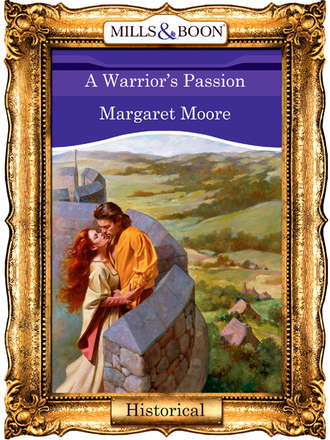 Margaret  Moore. A Warrior's Passion