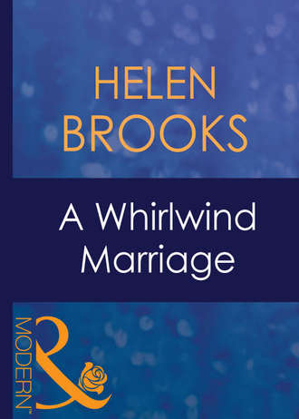 HELEN  BROOKS. A Whirlwind Marriage