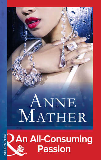 Anne  Mather. An All-Consuming Passion