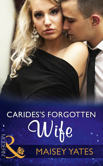 Maisey Yates. Carides's Forgotten Wife