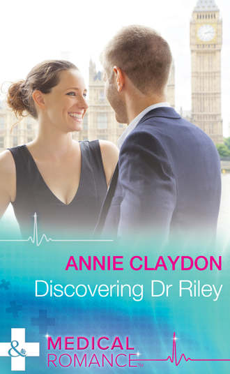 Annie  Claydon. Discovering Dr Riley