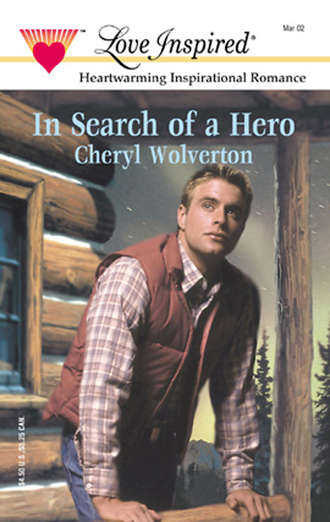 Cheryl  Wolverton. In Search Of A Hero