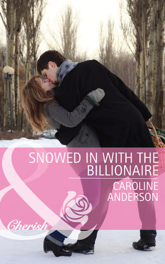 Caroline  Anderson. Snowed in with the Billionaire