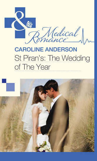 Caroline  Anderson. St Piran’s: The Wedding of The Year