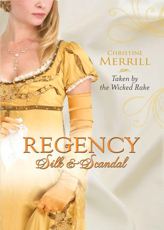 Christine Merrill. Taken by the Wicked Rake