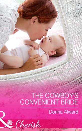 DONNA  ALWARD. The Cowboy's Convenient Bride