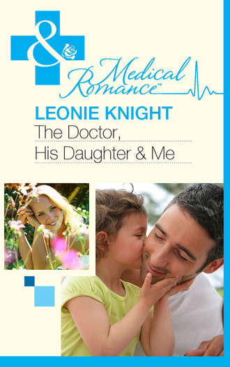 Leonie  Knight. The Doctor, His Daughter And Me